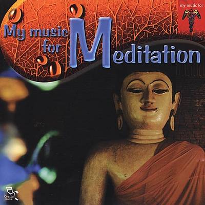 Meditation: My Music for Meditation