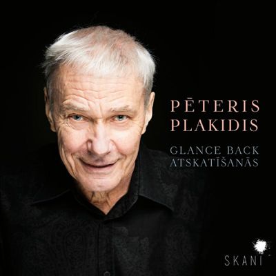 Peteris Plakidis: Glance Back; Atskatisanas