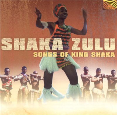 Shaka Zulu: Songs of King Shaka