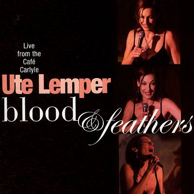 Blood & Feathers: Live from the Café Carlyle