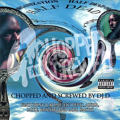 The Half Dead Organization Chopped and Screwed