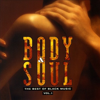 Body & Soul: The Best of Black Music, Vol. 1