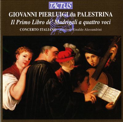 Giovanni Pierluigi da Palestrina: Il Primo Libro de Madrigali a quattro voci (1596)