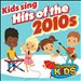 Kids Sing Hits of the 2010s