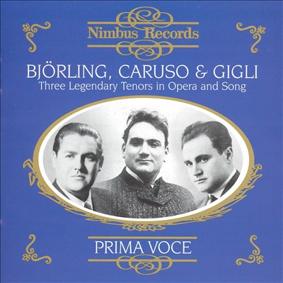 Björling, Caruso & Gigli: Three Legendary Tenors in Opera and Song