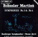 Bohuslav Martinu: Symphonies 3 & 4