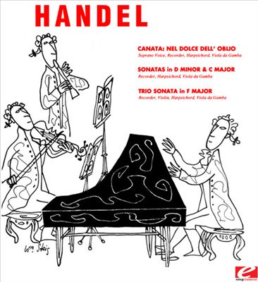 Handel: Cantata - Nel Dolce dell' Oblio; Sonatas in D minor & C major; Trio Sonata in F major