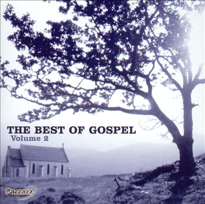 The Best of Gospel, Vol. 2 [Pazzazz]