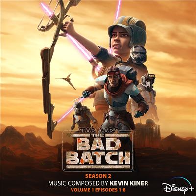 Kevin Kiner - Star Wars: The Bad Batch, Season 2, Vol. 1 [Episodes 1-8]  [Original Soundtrack] Album Reviews, Songs & More