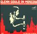 Glenn Gould in Moscow