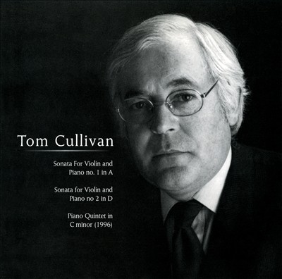 Tom Cullivan: Sonatas and Piano Quintett