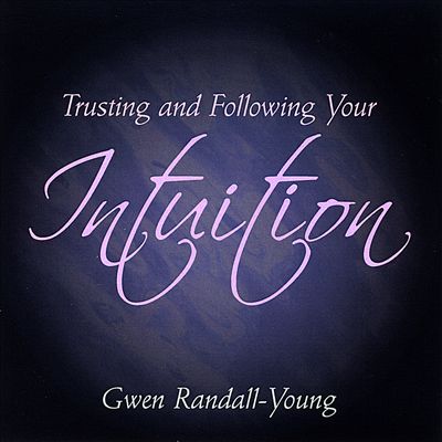 Trusting and Following Your Intuition