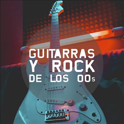 Guitarras y rock de los 00s