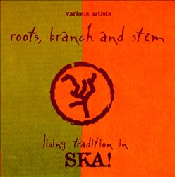 baixar álbum Various - Roots Branch And Stem Living Tradition In SKA