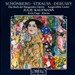 Arnold Schönberg: Das Buch der Hängenden Gärten; Richard Strauss, Claude Debussy: Ausgewahlte Lieder