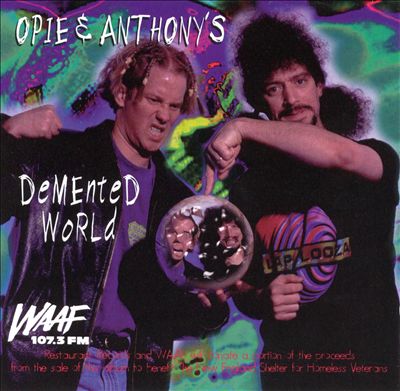 Opie & Anthony's Demented World