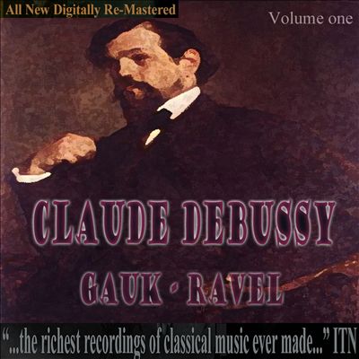 Claude Debussy, Gauk, Ravel, Vol. 1