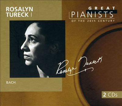 Great Pianists of the 20th Century: Rosalyn Tureck