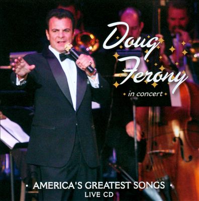 Doug Ferony In Concert: America's Greatest Songs