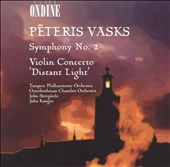 Peteris Vasks: Symphony No. 2; Violin Concerto "Distant Light"