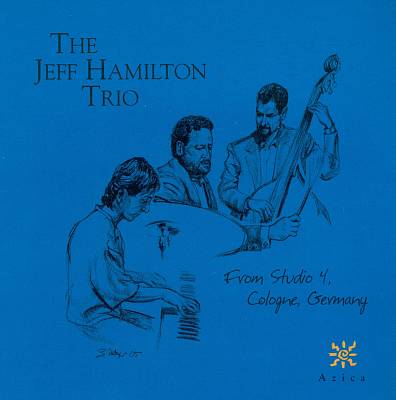 Jeff Hamilton Trio From Studio 4, Cologne, Germany