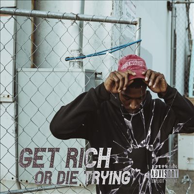 Get Rich of Die Trying