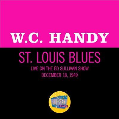 St. Louis Blues [Live on The Ed Sullivan Show, December 18, 1949]