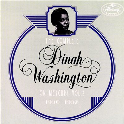 The Complete Dinah Washington on Mercury, Vol. 2 (1950-1952)