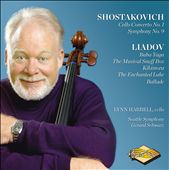 Shostakovich: Cello Concerto No. 1; Symphony No. 9; Liadov: Baba Yaga; Musical Snuff Box