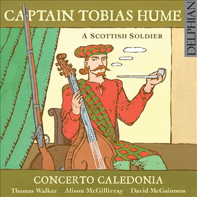 Captain Tobias Hume: A Scottish Soldier