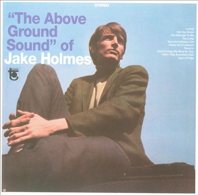 The Above Ground Sound of Jake Holmes