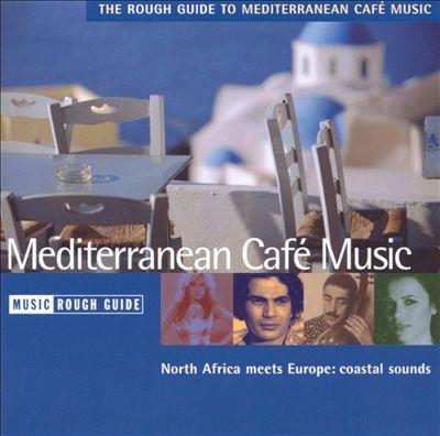 The Rough Guide to Mediterranean Cafe Music