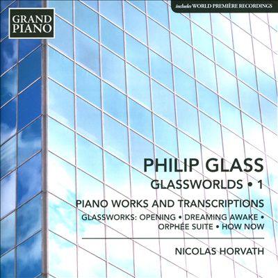 Philip Glass: Glassworlds, Vol. 1 - Piano Works and Transcriptions