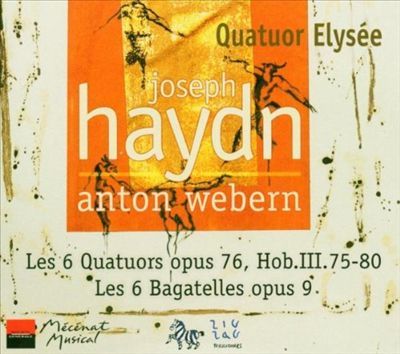 Haydn: Les 6 Quatuors, Op. 76; Webern: Les 6 Bagatelles, Op. 9