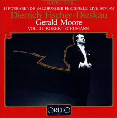Liederabende Salzburger Festspiele Live 1957-1965, Vol. 3: Robert Schumann