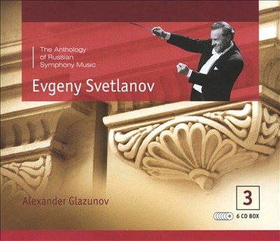 The Anthology of Russian Symphony Music,  Vol. 3: Alexander Glazunov