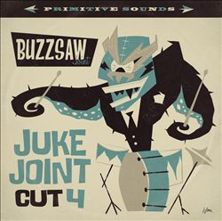 lataa albumi Various - Buzzsaw Joint Juke Joint Cut 4