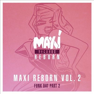 Maxi Reborn, Vol. 2: Funk Dat, Pt. 2