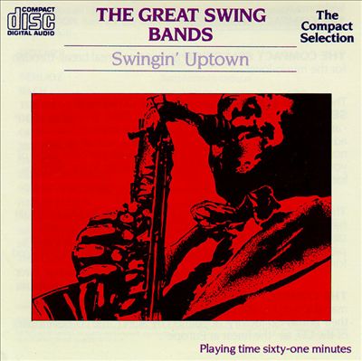 The Great Swing Bands: Swingin' Uptown