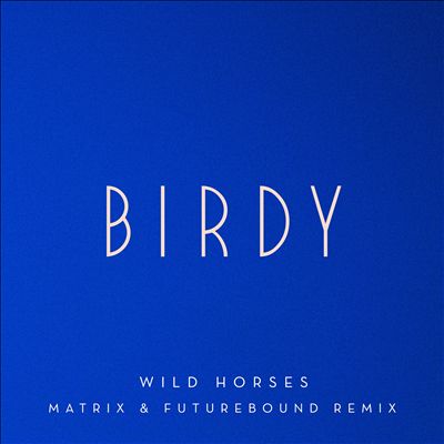 Wild Horses [Matrix & Futurebound Remix]