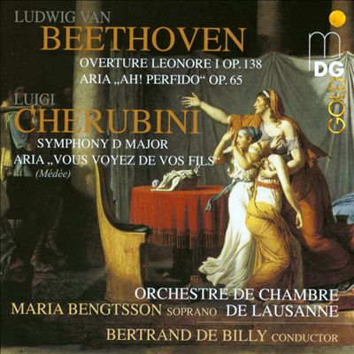 Beethoven: Overture Leonore; Ah! Perfido!; Cherubini: Symphony; Vous voyez de vos fills