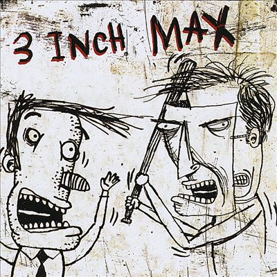 3 Inch Max