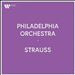 Philadelphia Orchestra: Strauss