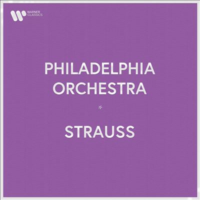 Philadelphia Orchestra: Strauss