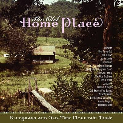 The Old Home Place: Bluegrass and Old-Time Mountain Music