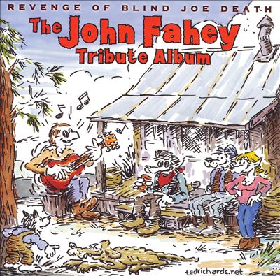 Revenge of Blind Joe Death: The John Fahey Tribute Album