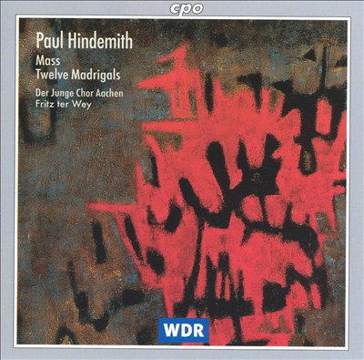 Paul Hindemith: Mass; Twelve Madrigals