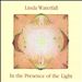 In the Presence of the Light