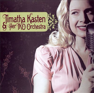 Timatha Kasten & Her TKO Orchestra