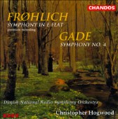 Froehlich: Symphony in E flat; Gade: Symphony No. 4